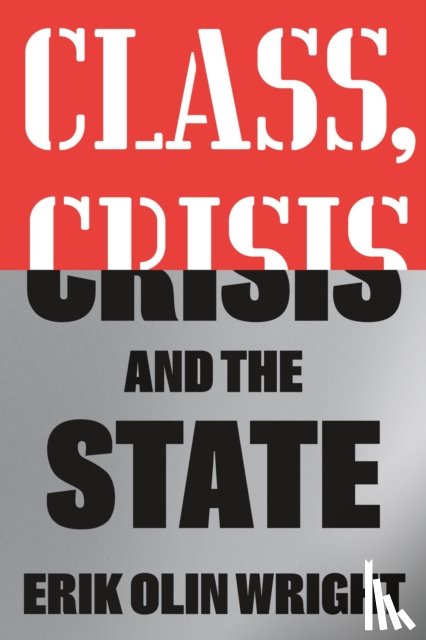 Wright, Erik Olin - Class, Crisis and the State