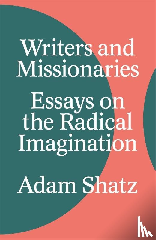Shatz, Adam - Writers and Missionaries