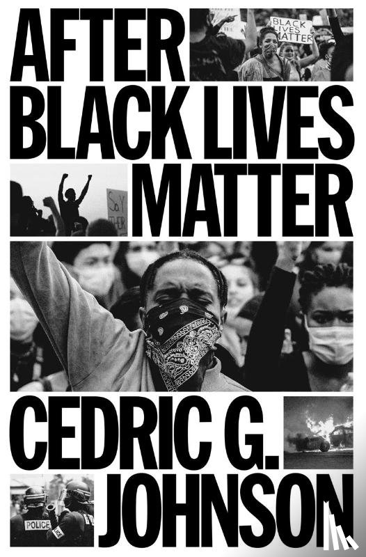 Johnson, Cedric G. - After Black Lives Matter