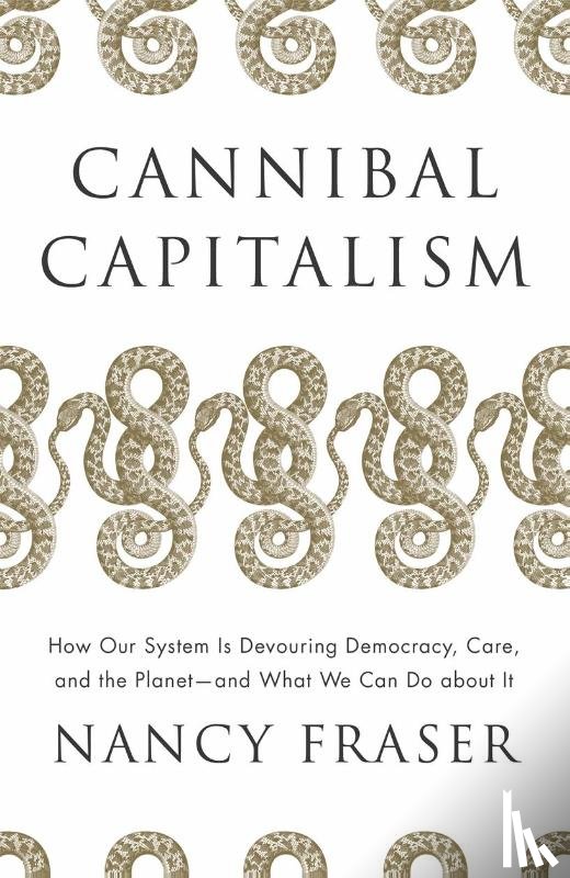 Fraser, Nancy - Cannibal Capitalism