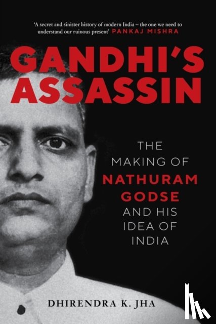 Jha, Dhirendra - Gandhi's Assassin