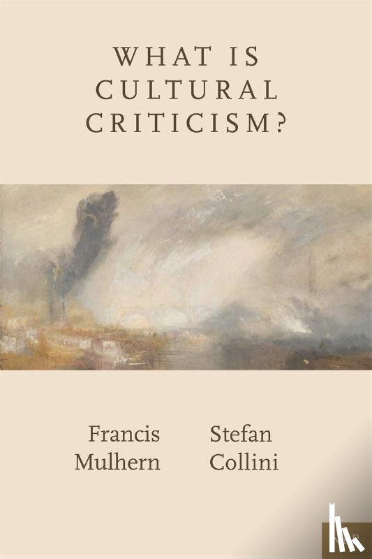 Mulhern, Francis, Collini, Stefan - What Is Cultural Criticism?