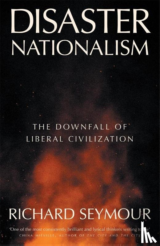 Seymour, Richard - Disaster Nationalism
