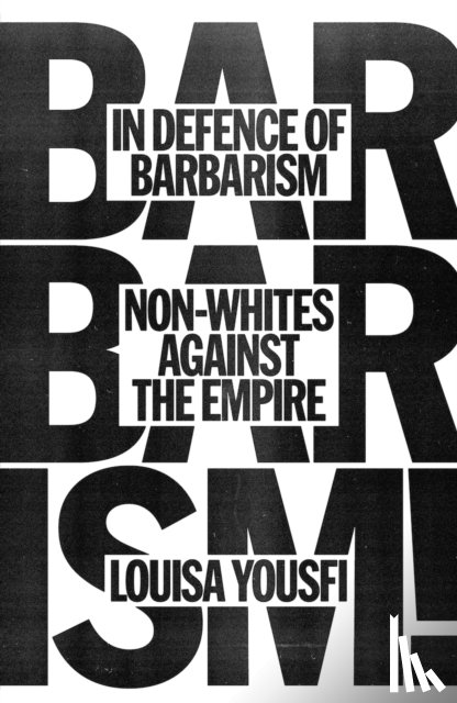 Yousfi, Louisa - In Defence of Barbarism