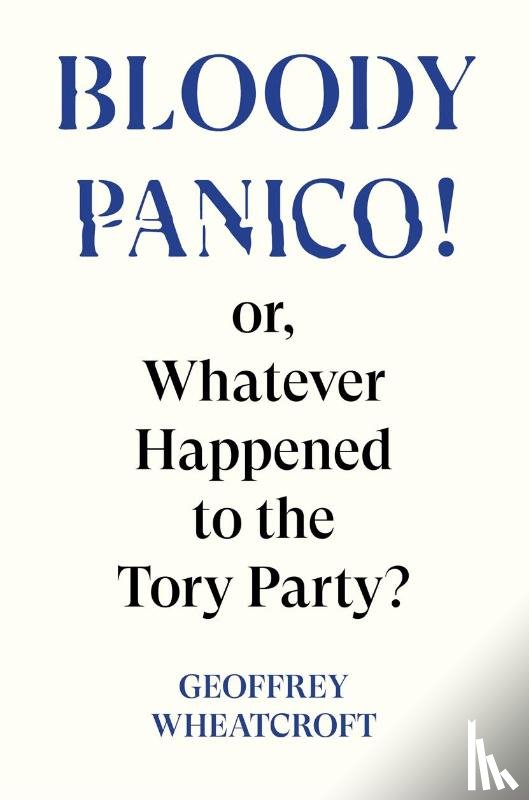Wheatcroft, Geoffrey - Bloody Panico!