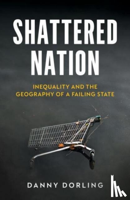 Dorling, Danny - Shattered Nation