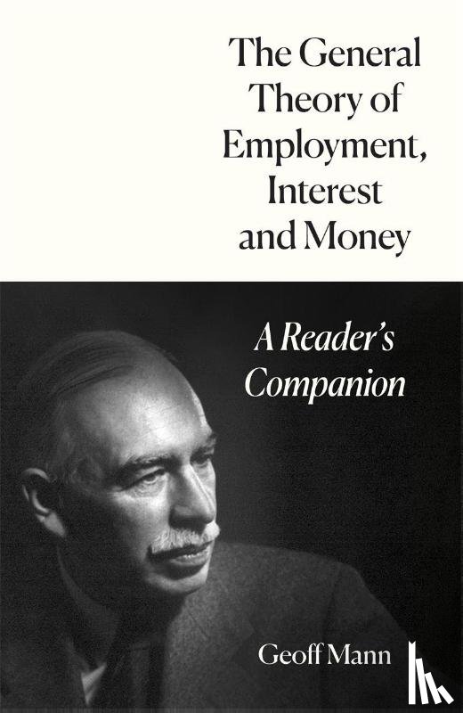 Mann, Geoff - The General Theory of Employment, Interest and Money