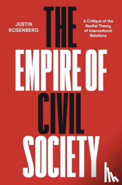 Rosenberg, Justin - The Empire of Civil Society