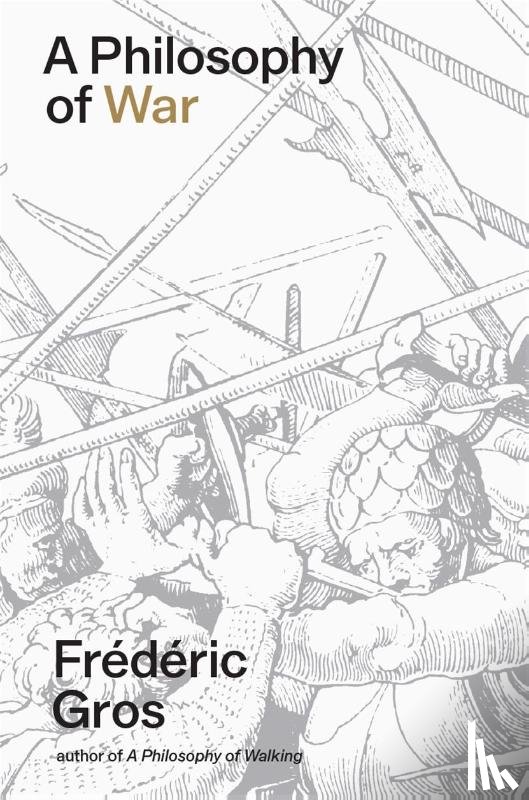 Gros, Frederic - A Philosophy of War