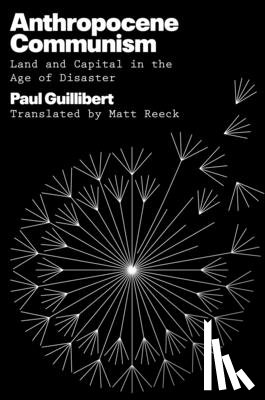 Guillibert, Paul - Anthropocene Communism