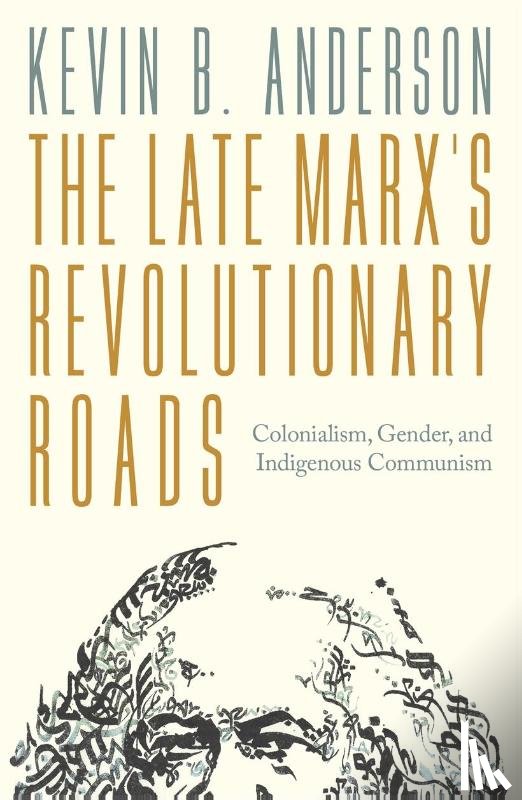 Anderson, Kevin B. - The Late Marx’s Revolutionary Roads