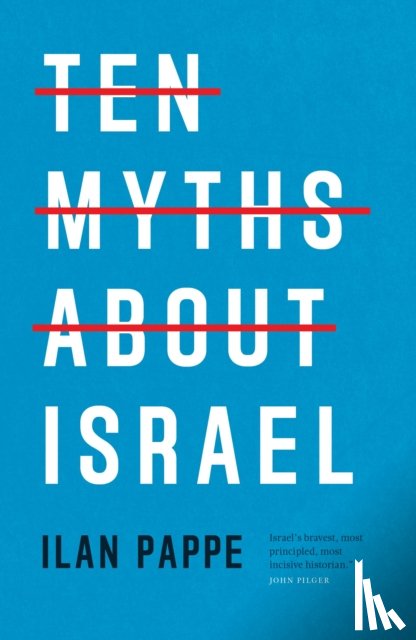 Pappe, Ilan - Ten Myths About Israel