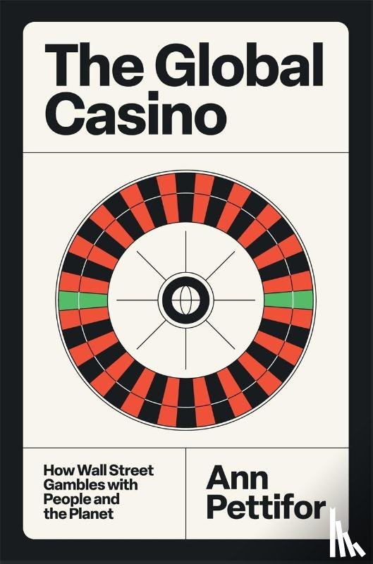 Pettifor, Ann - The Global Casino