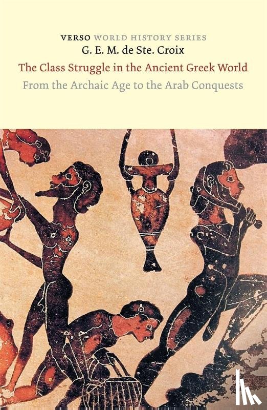 Ste. Croix, G. E. M. de - The Class Struggle in the Ancient Greek World