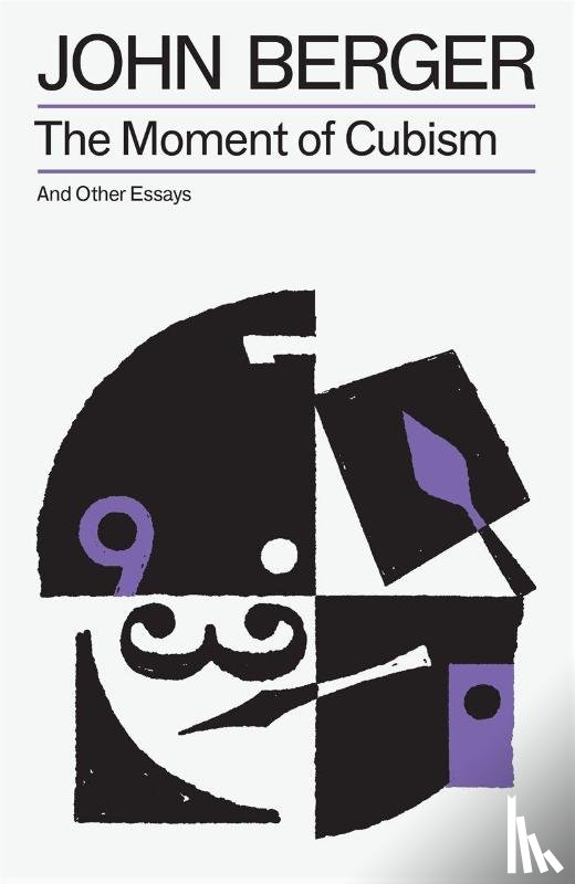 Berger, John - The Moment of Cubism