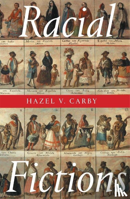 Carby, Hazel V - Racial Fictions
