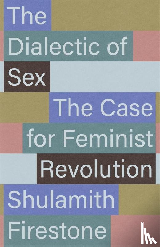 Firestone, Shulamith - The Dialectic of Sex