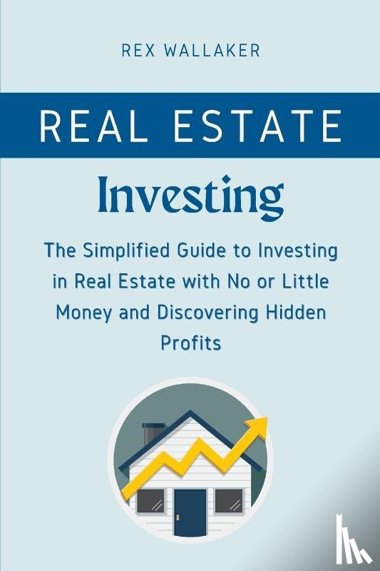 Wallaker, Rex - Real Estate Investing