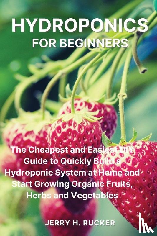 Rucker, Jerry H - Hydroponics for Beginners