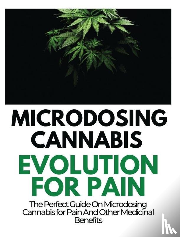 Norris, Rayne - Microdosing Cannabis Evolution for Pain