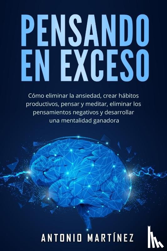 Martinez, Antonio - Pensando en exceso