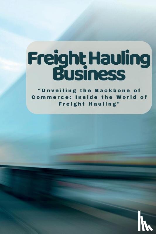 Martin, Harding - Freight Hauling Business