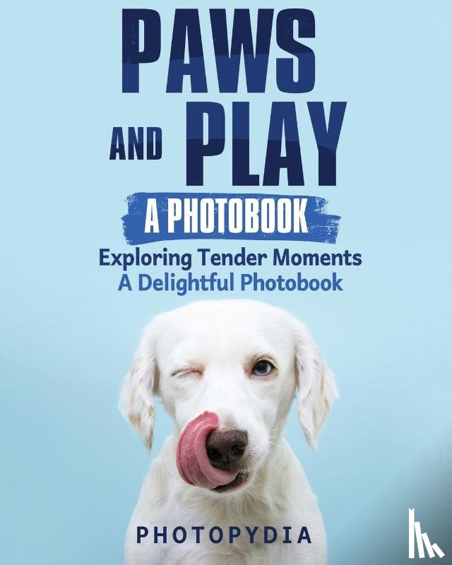 Photopydia - Paws and Play - A Photobook