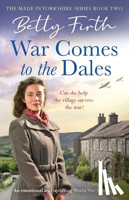 Firth, Betty - War Comes to the Dales