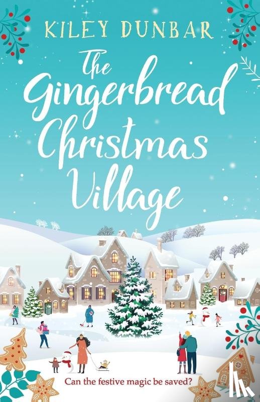 Dunbar, Kiley - The Gingerbread Christmas Village