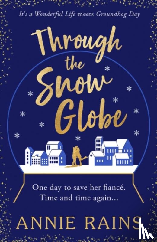 Rains, Annie - Through the Snow Globe