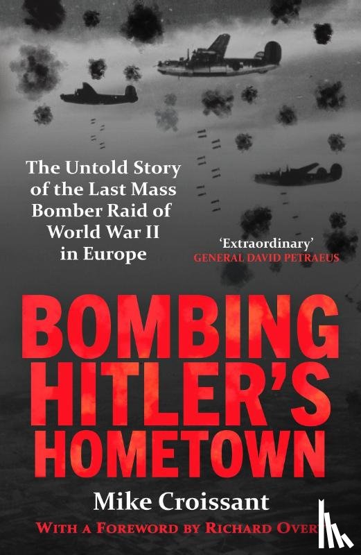 Croissant, Mike - Bombing Hitler's Hometown