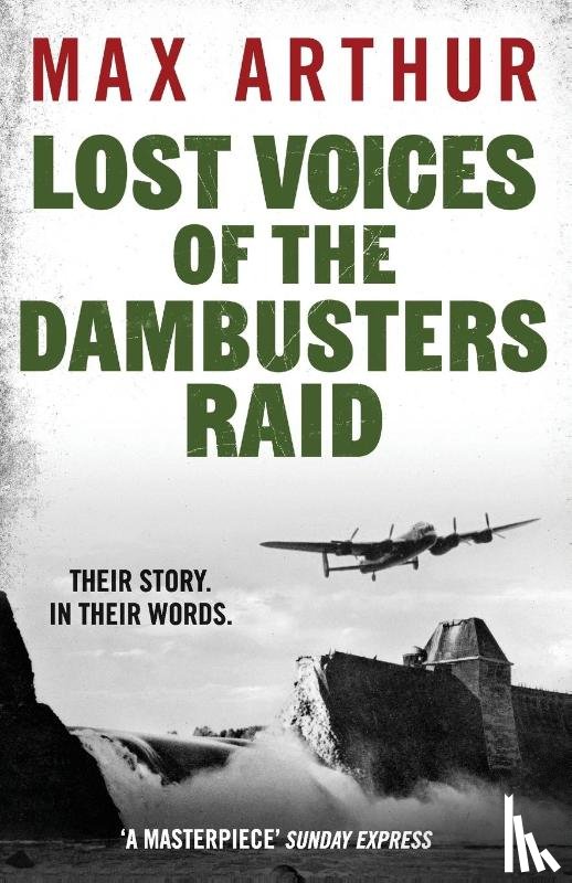 Arthur, Max - Lost Voices of the Dambusters Raid