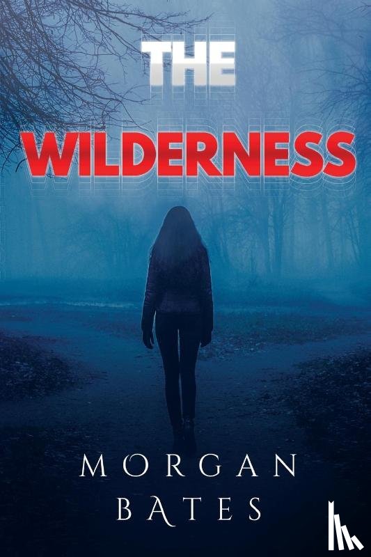 Bates, Morgan - The Wilderness