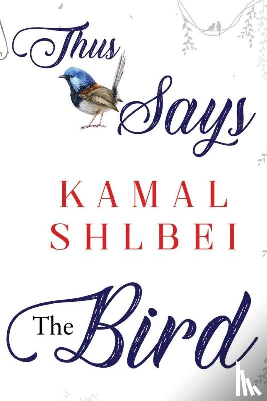 Shlbei, Kamal - Thus Says The Bird
