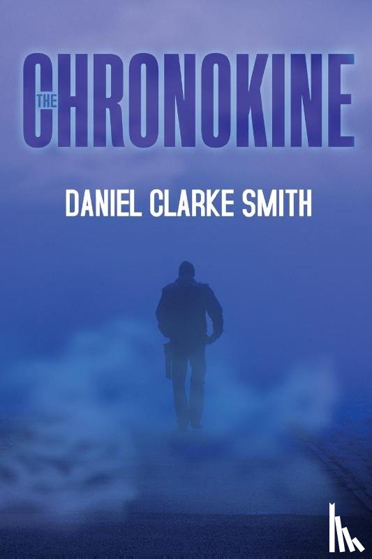 Smith, Daniel Clarke - The Chronokine