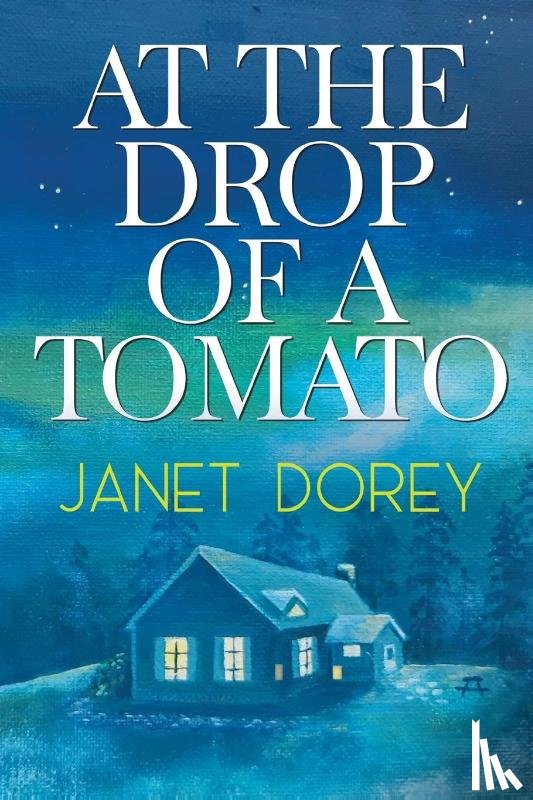 Dorey, Janet - At The Drop of a Tomato