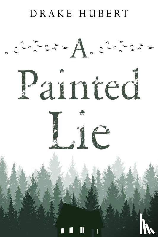 Hubert, Drake Aidan - A Painted Lie