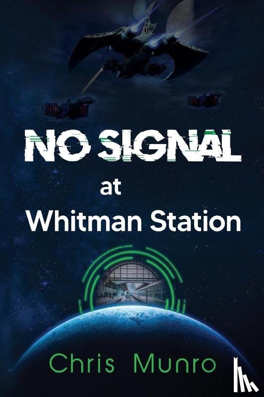 Munro, Chris - No Signal at Whitman Station