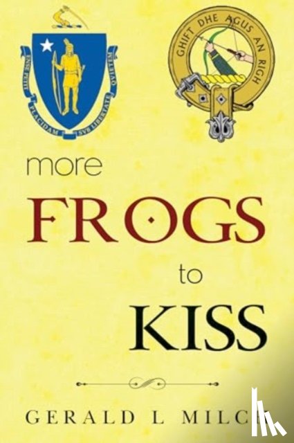 Milch, Gerald L - More Frogs to Kiss