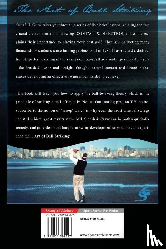 Minni, Scott - Smash and Carve Golf! The Art of Ball Striking