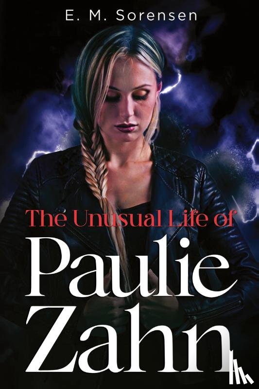 Sorensen, E. M. - The Unusual Life of Paulie Zahn