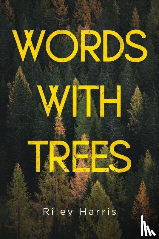 Harris, Riley - Words With Trees