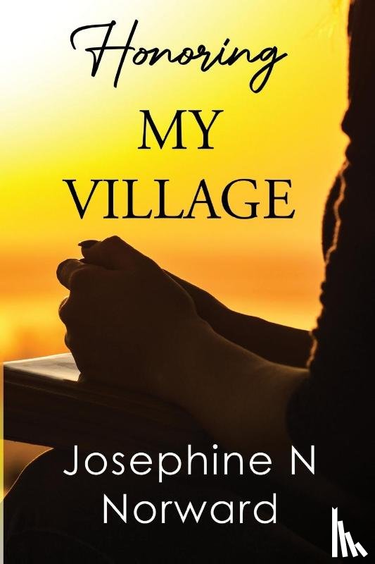 Norward, Josephine N - Honoring My Village