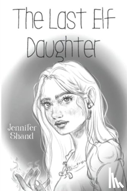 Shand, Jennifer - The Last Elf Daughter
