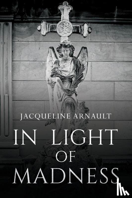 Arnault, Jacqueline - In Light of Madness