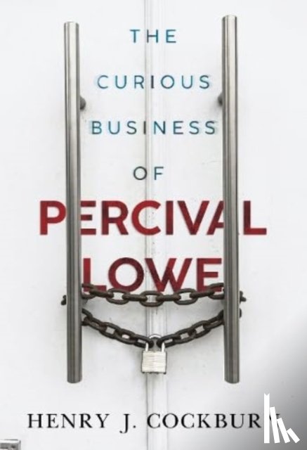 Cockburn, Henry J. - The Curious Business of Percival Lowe