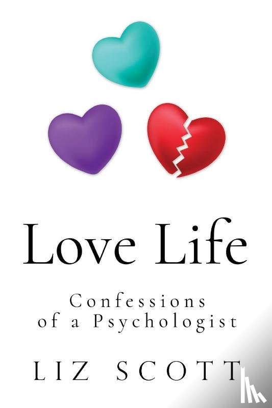 Scott, Liz - Love Life: Confessions of a Psychologist