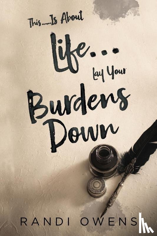 Owens, Randi - This... Is About Life... Lay Your Burdens Down