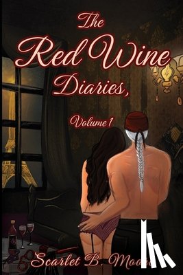 Moore, Scarlet B. - The Red Wine Diaries, Volume 1