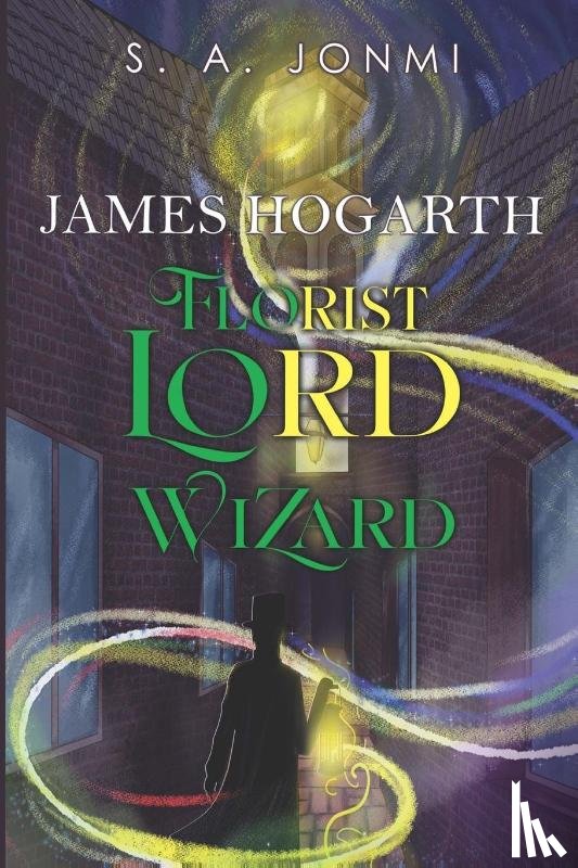 Jonmi, S. A. - James Hogarth: Florist, Lord, Wizard